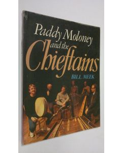 Kirjailijan Bill Meek käytetty kirja Paddy Moloney and the Chieftains