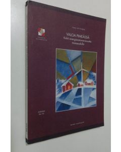Kirjailijan Timo Hyttinen käytetty kirja Valoa pimeässä : Kohti energiaomavaraisuutta maaseudulla