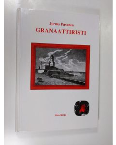 Kirjailijan Jorma Pasanen käytetty kirja Granaattiristi : romaani Viipurista ja viipurilaisista vuosikymmenien vaiheissa