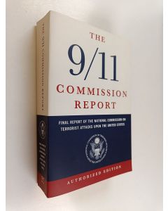 käytetty kirja The 9/11 commission report : final report of the National Commission on Terrorist Attacks Upon the United States