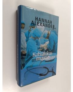 Kirjailijan Hannah Alexander käytetty kirja Kohtalokas muutto