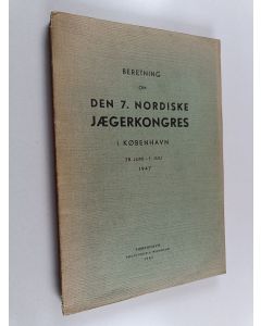 käytetty kirja Beretning om den 7. nordiske Jaeger Kongres i København 28. Juni- 1. Juli 1947