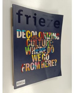 käytetty kirja Frieze - Decolonizing culture : where do we go from where?