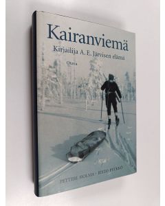 Kirjailijan Petteri Holma käytetty kirja Kairanviemä : kirjailija A. E. Järvisen elämä