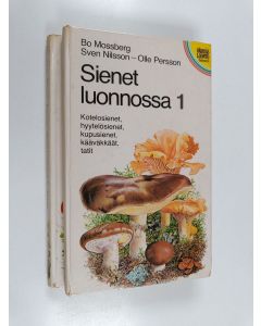 Kirjailijan Bo Mossberg käytetty kirja Sienet luonnossa 1-2 : Kotelosienet, hyytelösienet, kupusienet, kääväkkäät, tatit ; Helttasienet