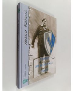 Kirjailijan Reino Mäkelä käytetty kirja Lahden seurakunnan pojat : aikansa ilmiö