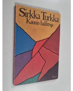 Kirjailijan Sirkka Turkka käytetty kirja Kaunis hallitsija : runoja