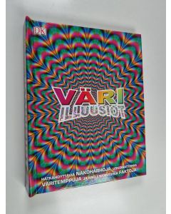 Tekijän Gareth Jones  käytetty kirja Väri-illuusiot : hätkähdyttäviä näköharhoja, uskomattomia väritemppuja ja mielenkiintoisia faktoja