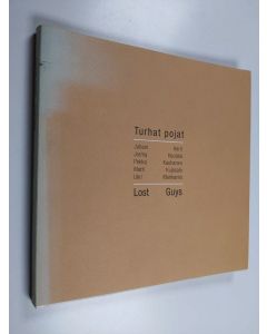Kirjailijan Vexi Salmi & Otso Kantokorpi ym. käytetty kirja Turhat pojat = Lost guys : Juhani Harri, Jorma Hautala, Pekka Kauhanen, Matti Kujansalo, Ukri Merikanto