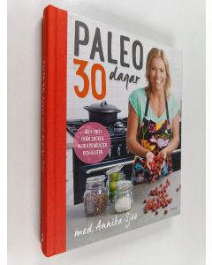 Kirjailijan Annika Sjöö käytetty kirja Paleo : 30 dagar med Annika Sjöö : helt fritt från socker, mjölkprodukter och gluten