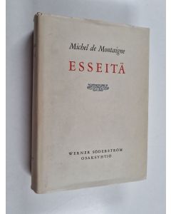 Kirjailijan Michel de Montaigne käytetty kirja Esseitä