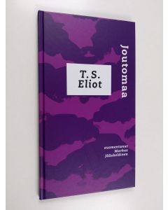 Kirjailijan T. S. Eliot käytetty kirja Joutomaa - Autio maa