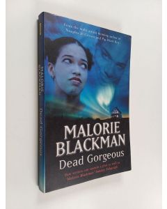Kirjailijan Malorie Blackman käytetty kirja Dead gorgeous