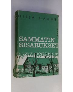 Kirjailijan Hilja Haahti käytetty kirja Sammatin sisarukset : kulttuuriromaani