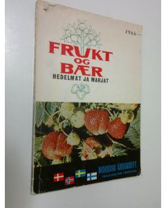 käytetty kirja Frukt og baer : Nordisk årsskrift 1966 = Hedelmät ja marjat : Pohjoismainen vuosikirja 1966