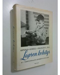 Kirjailijan Arnold Gesell käytetty kirja Lapsen kehitys 2, Viisivuotiaasta kymmenvuotiaaksi