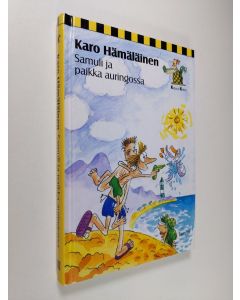 Kirjailijan Karo Hämäläinen käytetty kirja Samuli ja paikka auringossa (UUDENVEROINEN)