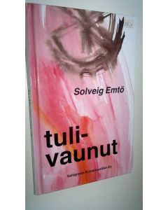 Kirjailijan Solveig Emtö käytetty kirja Tulivaunut
