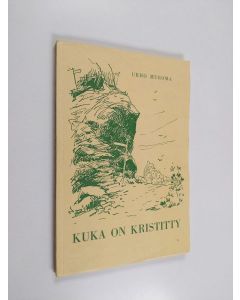 Kirjailijan Urho Muroma käytetty kirja Kuka on kristitty