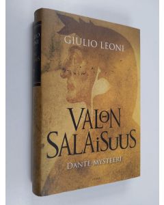 Kirjailijan Giulio Leoni käytetty kirja Valon salaisuus : Dante-mysteeri (ERINOMAINEN)