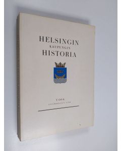 Kirjailijan Ragnar Rosen käytetty kirja Helsingin kaupungin historia 5 : 1