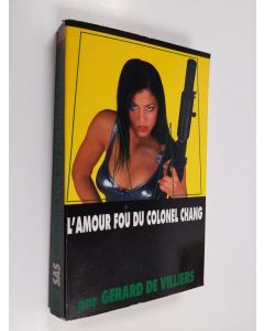 Kirjailijan Gérard De Villiers käytetty kirja L'amour fou du colonel Chang