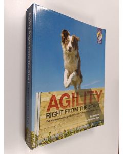 Kirjailijan Eva Bertilsson käytetty kirja Agility right from the start : the ultimate training guide to America's fastest-growing dog sport