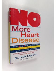 Kirjailijan Louis Ignarro käytetty kirja NO More Heart Disease - How Nitric Oxide Can Prevent--Even Reverse--Heart Disease and Strokes