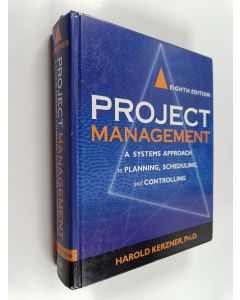 Kirjailijan Harold Kerzner käytetty kirja Project management : a systems approach to planning, scheduling and controlling