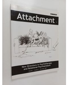 Kirjailijan Joseph Schwartz & Kate White käytetty kirja Attachment Volume 1, Number 3, November 2007 - New Directions in Psychotherapy and Relational Psychoanalysis