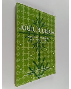 Kirjailijan Ville Pirttilä & Joulupuuseura käytetty kirja Joulupuukirja : Joulupuun kasvatuksen perusteet Suomessa