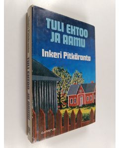 Kirjailijan Inkeri Pitkäranta käytetty kirja Tuli ehtoo ja aamu
