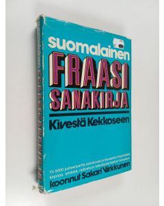 Kirjailijan Sakari Virkkunen käytetty kirja Suomalainen fraasisanakirja : kivestä Kekkoseen : Lähes 6000 puheenpartta, sanakuvaa ja iskusanaa höystettyinä kirjoista, lehdistä, radiosta ja televisiosta kootuin lainauksin