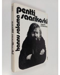 Kirjailijan Hannu Salama käytetty kirja Pentti Saarikoski, legenda jo eläessään