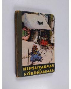 Kirjailijan Helmi Krohn käytetty kirja Hipsuvarvas ja Nököhammas : kuvitettu tarina kahdesta pikku hiirestä