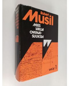 Kirjailijan Robert Musil käytetty kirja Mies vailla ominaisuuksia 1