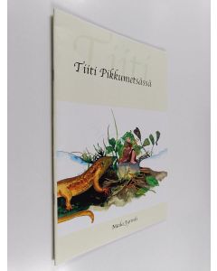 Kirjailijan Maila Jyrinki käytetty teos Tiiti pikkumetsässä