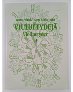 Kirjailijan Anna-Maija Usma & Paavo Pohjola uusi teos Viuluetydejä 2 : Violinetyder