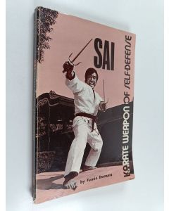 Kirjailijan Fumio Demura käytetty kirja Sai : karate weapon of self-defense