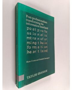 Kirjailijan Blaise Cronin käytetty kirja Post-professionalism : transforming the information heartland