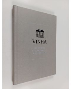 Kirjailijan Jyrki Liikka & Eppu Nuotio ym. käytetty kirja Vinha : 120 vuotta kirjakauppaa Ruovedellä