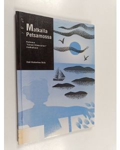 Kirjailijan Heli Ilola käytetty kirja Matkalla Petsamossa : katsaus "toisen Käsivarren" matkailuun
