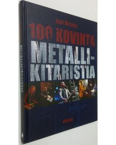 Kirjailijan Joel McIver käytetty kirja 100 kovinta metallikitaristia