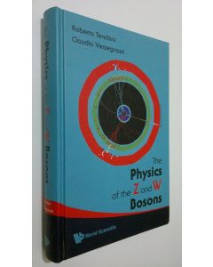 Kirjailijan Roberto Tenchini käytetty kirja The Physics of the Z and W Bosons (ERINOMAINEN)