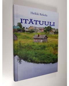 Kirjailijan Heikki Rekola käytetty kirja Itätuuli
