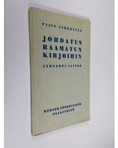 Kirjailijan Paavo Virkkunen käytetty kirja Johdatus Raamatun kirjoihin