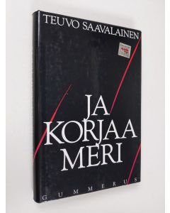 Kirjailijan Teuvo Saavalainen käytetty kirja Ja korjaa meri
