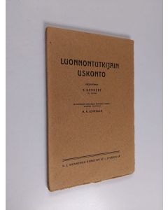 Kirjailijan E. Dennert käytetty kirja Luonnontutkijain uskonto