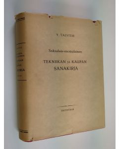 Kirjailijan Yrjö Talvitie käytetty kirja Saksalais-suomalainen tekniikan ja kaupan sanakirja