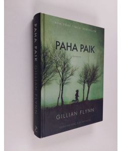 Kirjailijan Gillian Flynn käytetty kirja Paha paik (Vironkielinen)